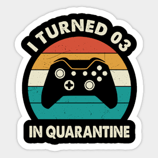 I Turned 3 In Quarantine - Birthday 2018 Gift For 3 Year Sticker